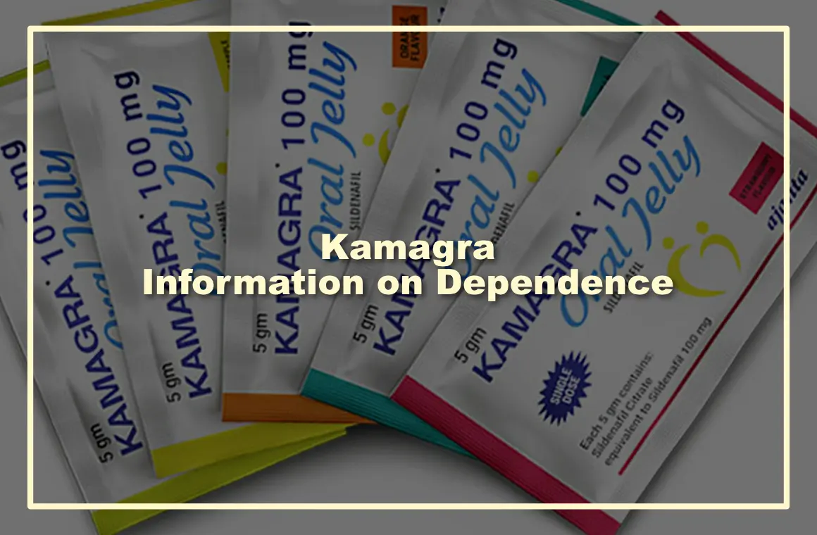 Kamagra: Information on Dependence