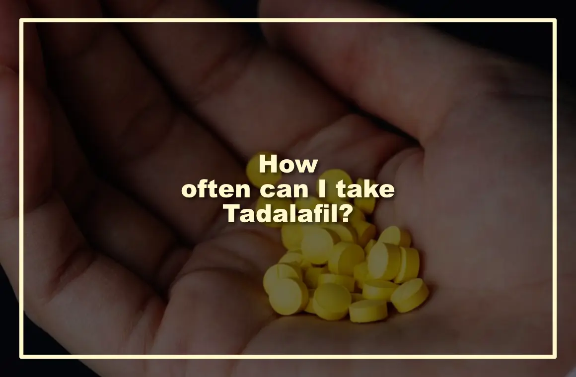 How often can I take Tadalafil?